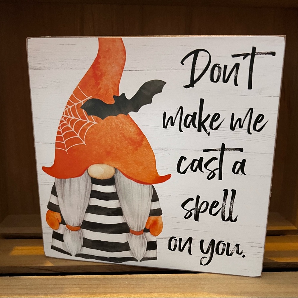 New Don’t make me cast a spell on you Gnome sign